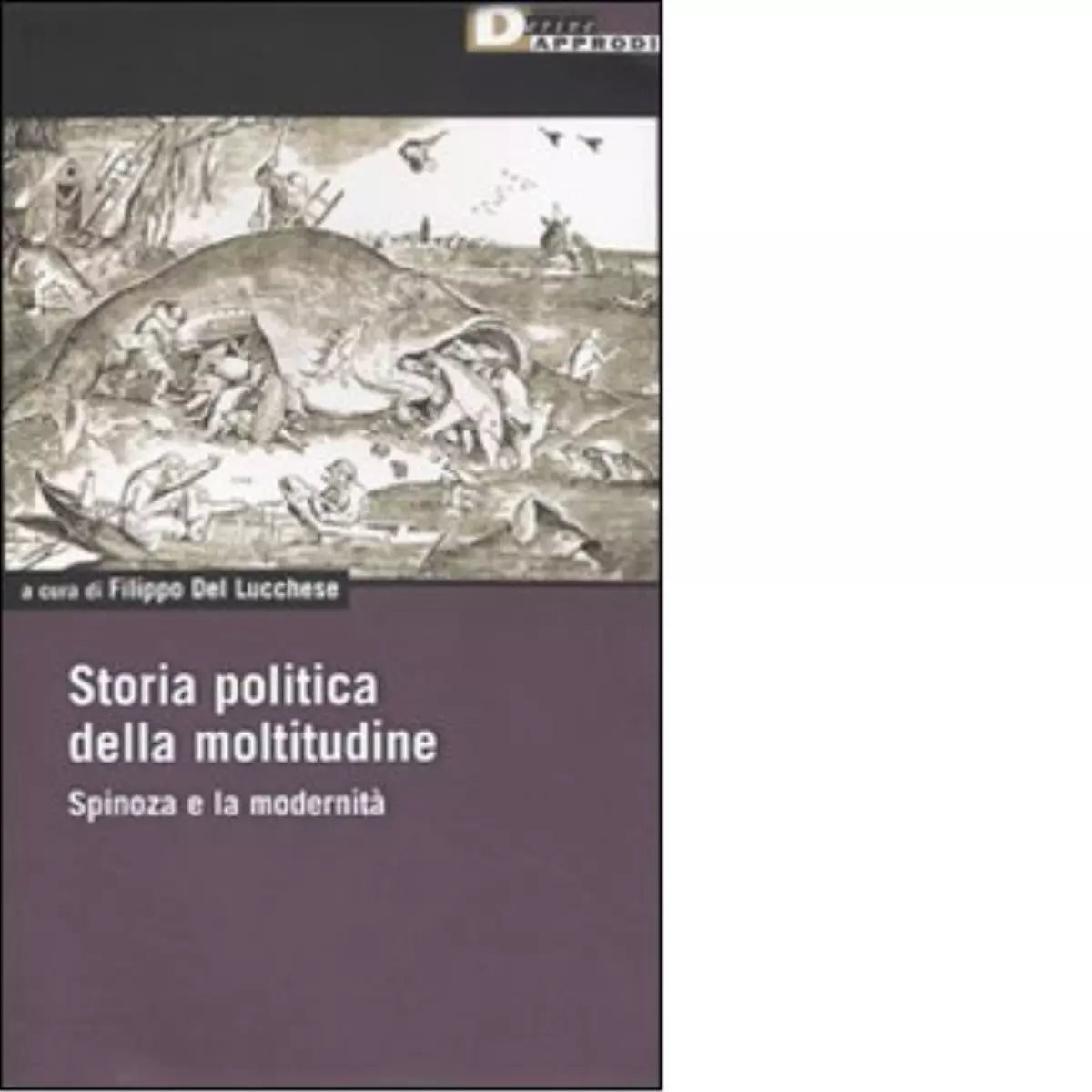 STORIA POLITICA DELLA MOLTITUDINE di FILIPPO DEL LUCCHESE