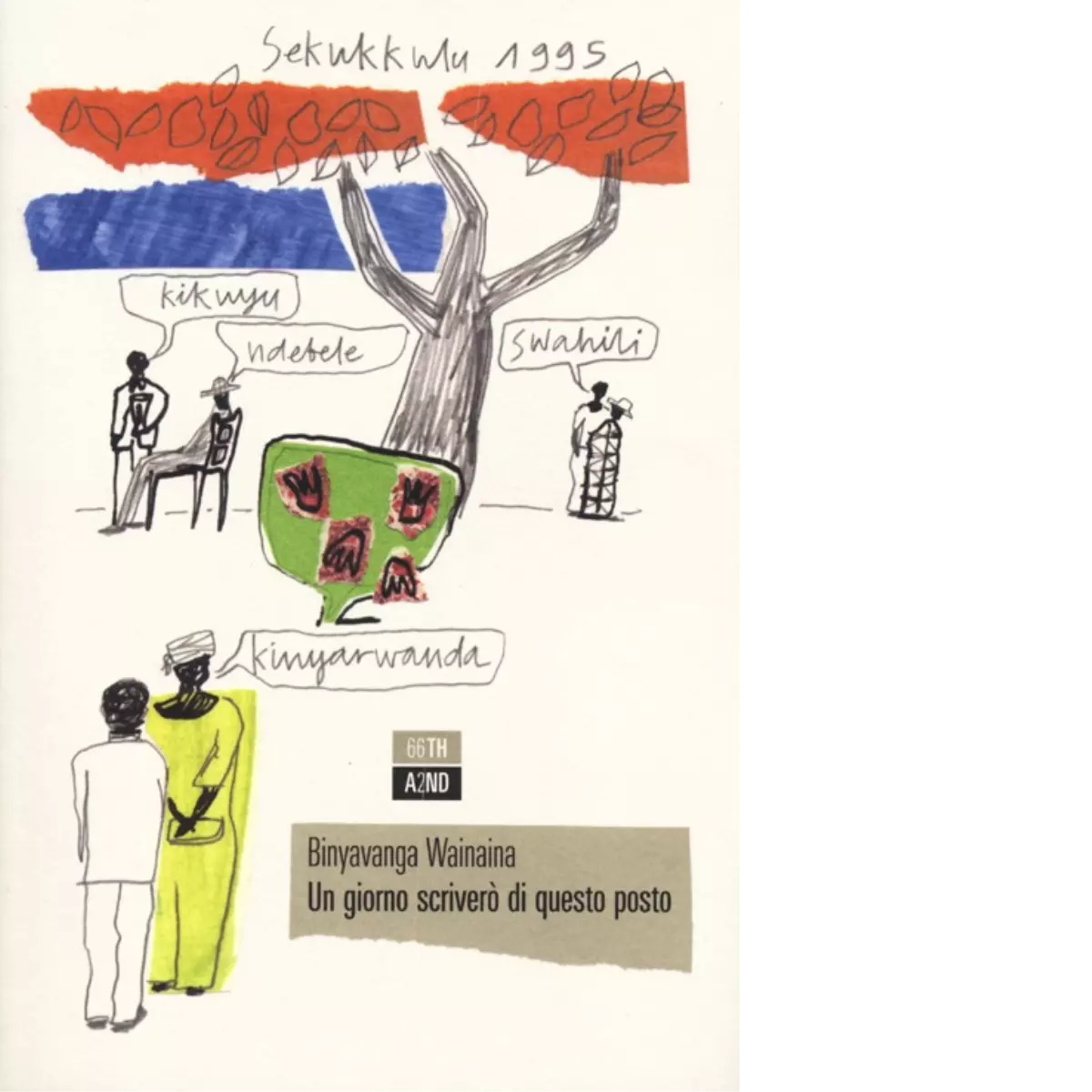 Un giorno scriver di questo posto di Binyavanga Wainaina
