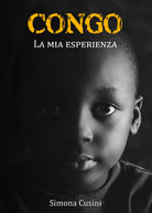 Congo La mia esperienza - Simona Cusini, 2019, Youcanprint - P