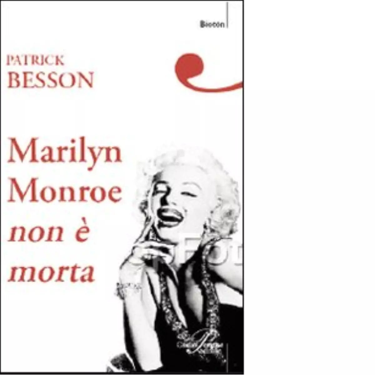 Marilyn Monroe non morta di Patrick Besson