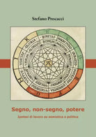 Segno, non-segno, potere. Ipotesi di lavoro su semiotica e politica di Stefano P