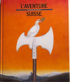 L’aventure Suisse de siecle en siecles di Hans Peter Treichler, 1991, Migros