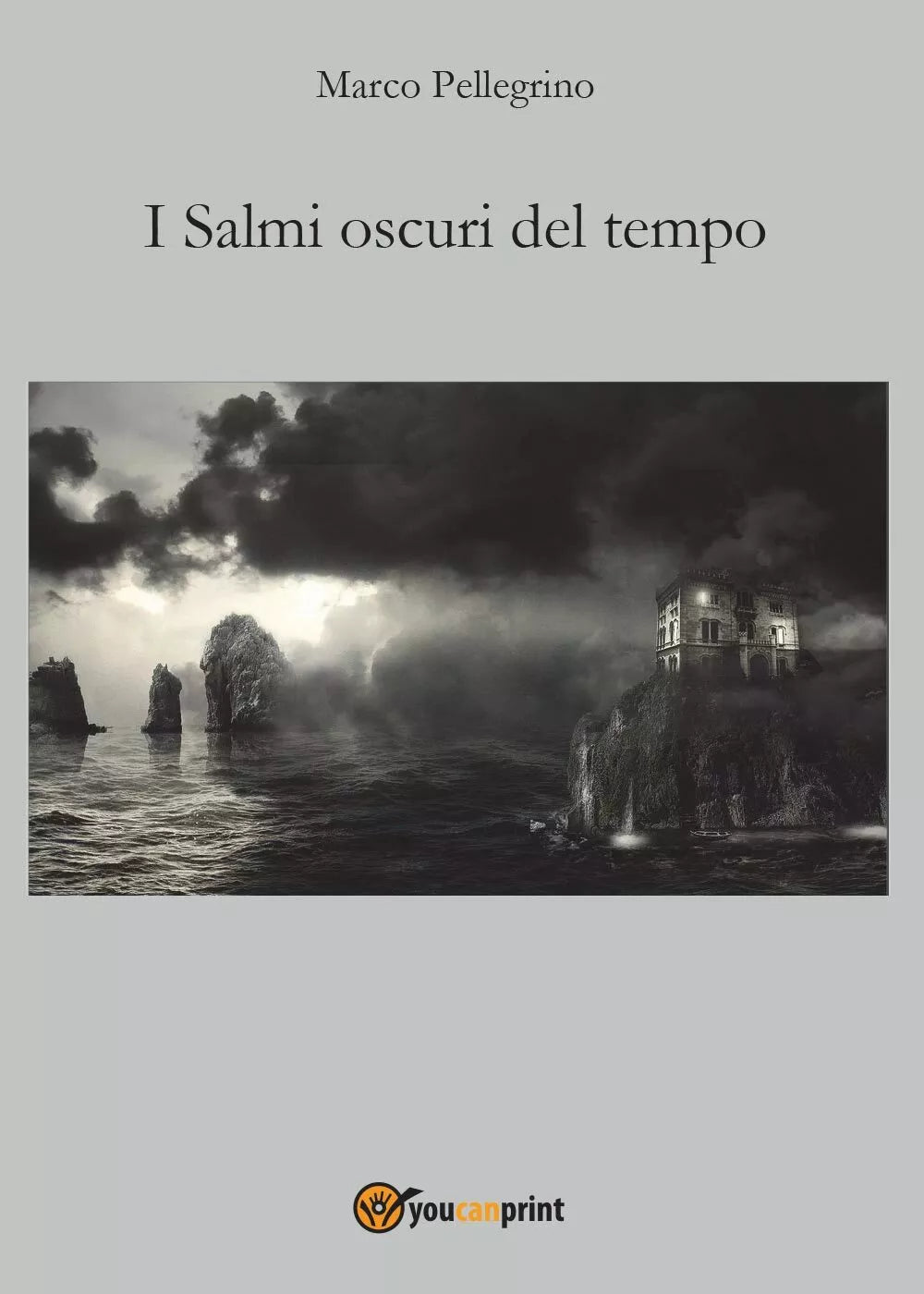 I salmi oscuri del tempo di Marco Pellegrino, 2016, Youcanprint