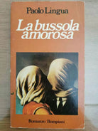La bussola amorosa - P. Lingua - Bompiani - 1981 - AR