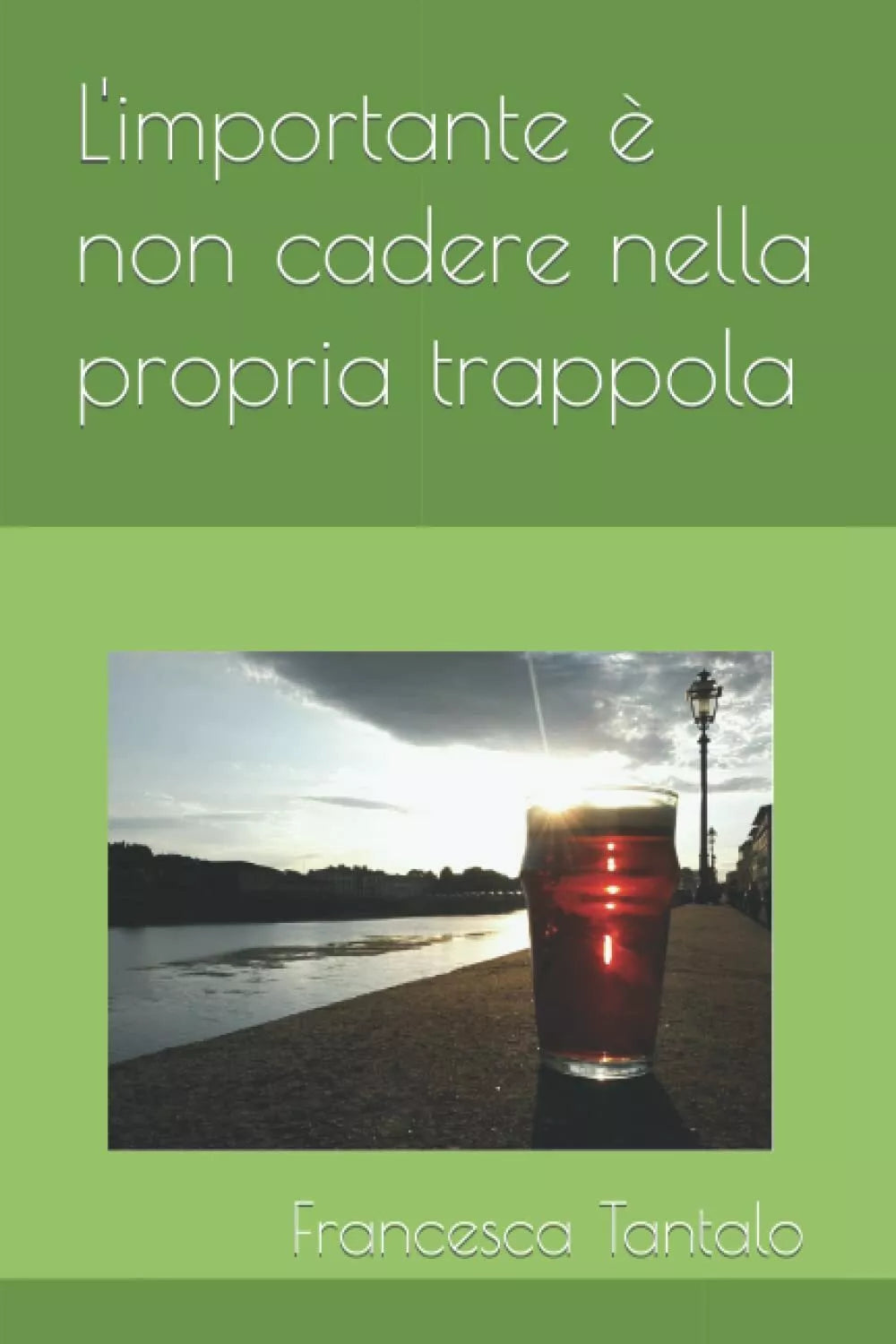 L importante non cadere nella propria trappola di Francesca Tantalo