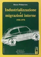 Industrializzazione e migrazioni interne 1950-1970 di Rocco Primavera, 2002, M