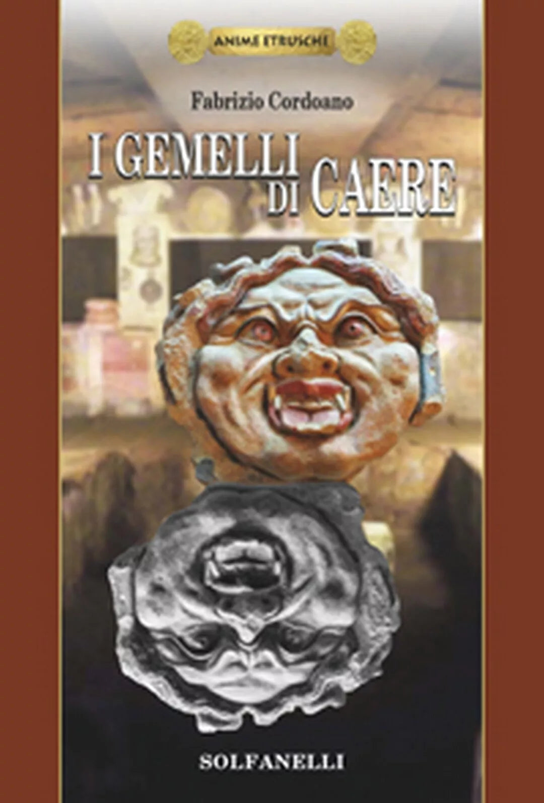 Anime Etrusche I GEMELLI DI CAERE di Fabrizio Cordoano, Solfanelli Edizioni