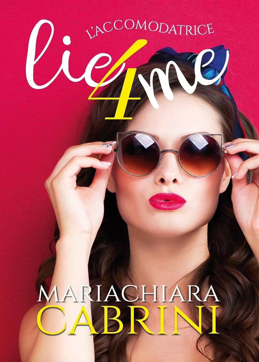 L’Accomodatrice Lie for me di Mariachiara Cabrini, 2017, Youcanprint