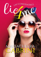 L’Accomodatrice Lie for me di Mariachiara Cabrini, 2017, Youcanprint