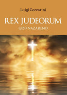 REX JUDEORUM di Luigi Ceccarini, 2020, Youcanprint