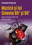Musica e cinema anni 80’ e 90’. Ediz. romena di Francesco Primerano, 2017, You