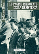Le pagine ritrovate della Resistenza di Lodovico Ellena, 2007, Tabula Fati