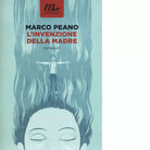 L invenzione della madre di Marco Peano