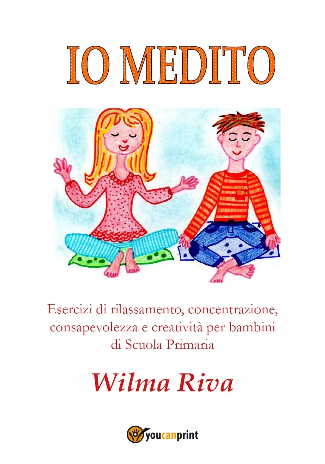 Io medito di Wilma Riva, 2017, Youcanprint