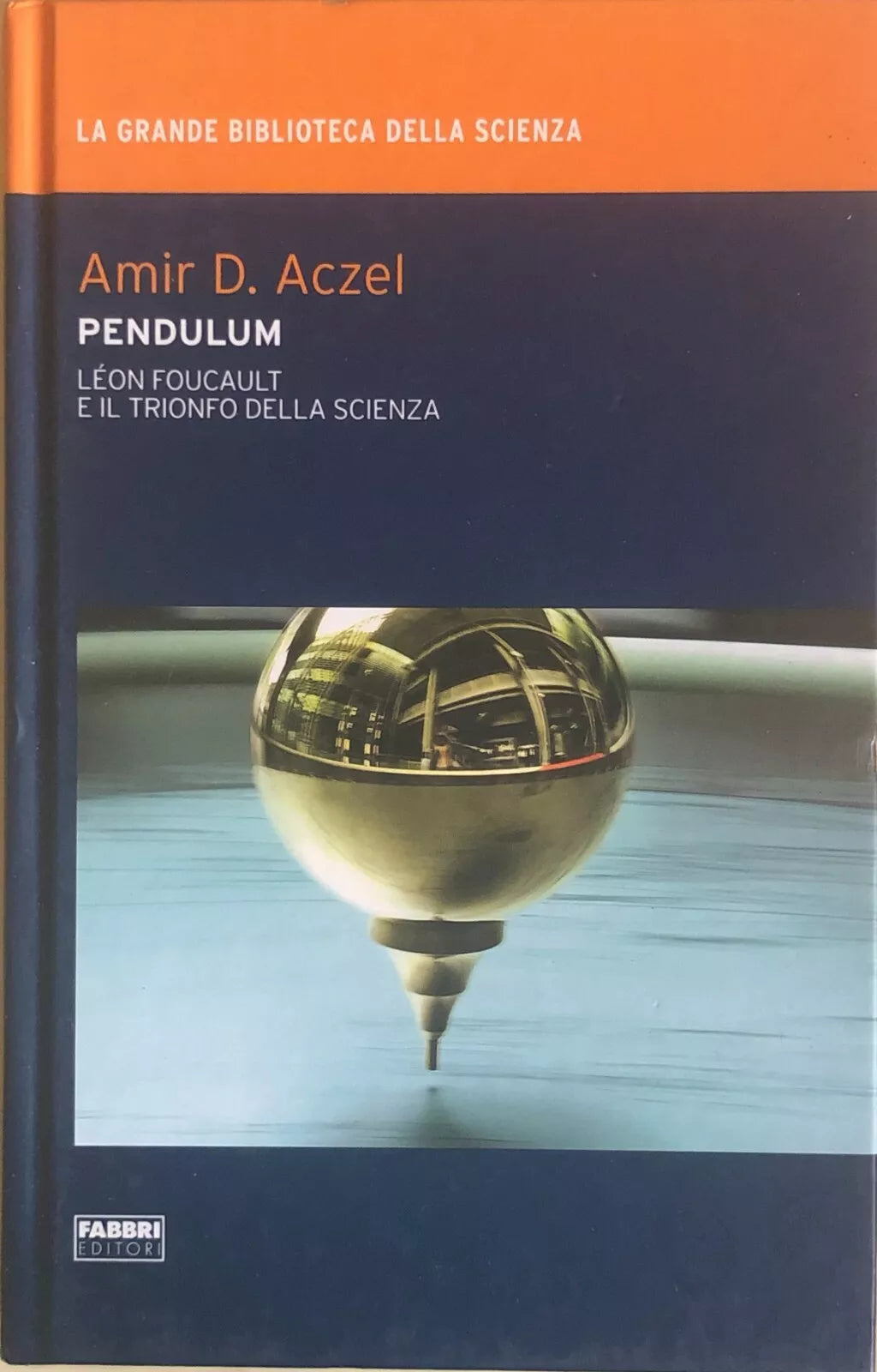 Pendulum di Amir D.Aczel, 2009, Fabbri editori