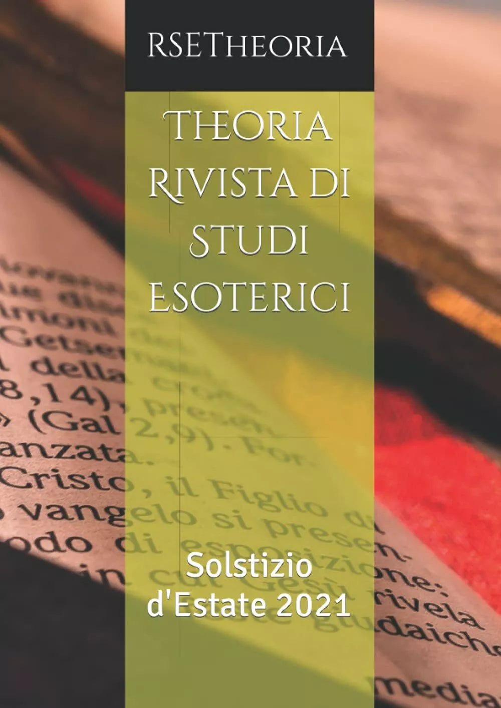 Theoria Rivista di Studi Esoterici: Solstizio d’Estate 2021 di Rsetheoria, 2021