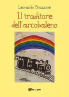 Il traditore dell arcobaleno di Leonardo Bruzzone