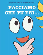 Facciamo che tu eri