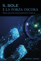 Il Sole e la forza oscura - Stefano Zottele, 2020, Youcanprint