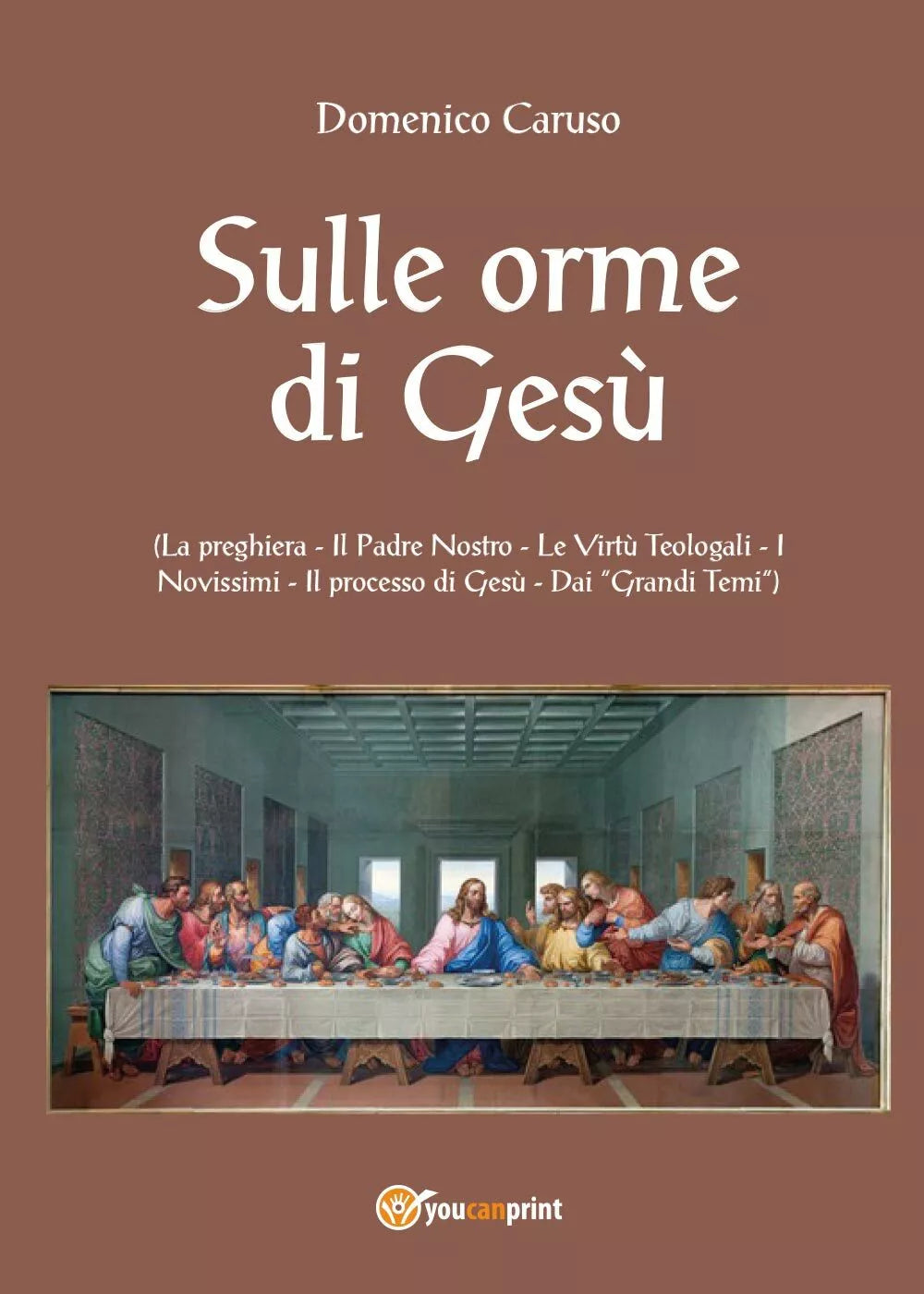 Sulle orme di Gesu di Domenico Caruso, 2017, Youcanprint