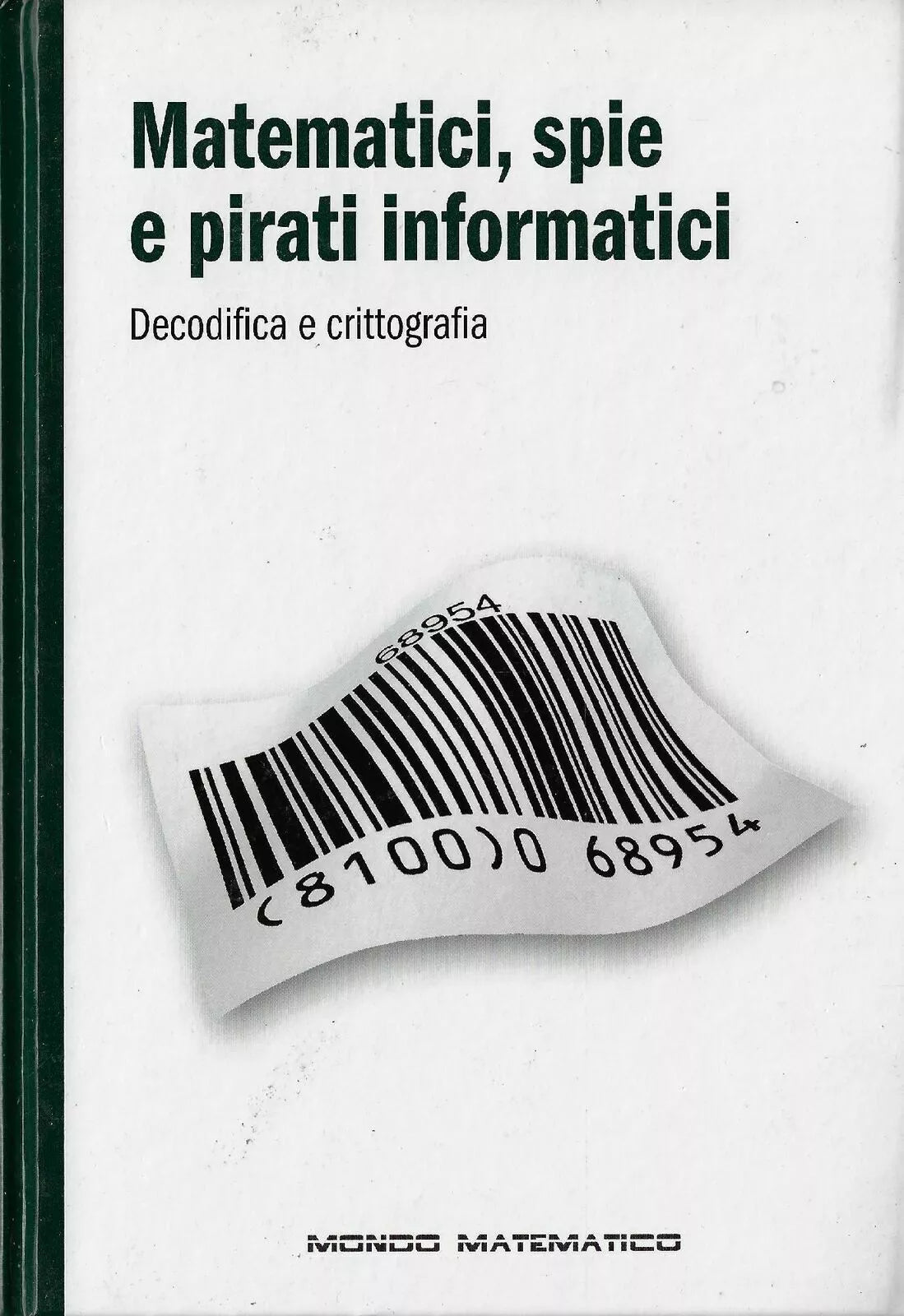 Matematici, spie e pirati informatici. Decodifica e crittografia -J. G. Urgelles