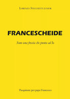 Francescheide di Lorenzo Stecchetti, 2017, Youcanprint