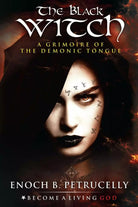 The Black Witch A Grimoire of the Demonic Tongue di Enoch Petrucelly, 2019, In