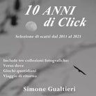 10 anni di click di Simone Gualtieri