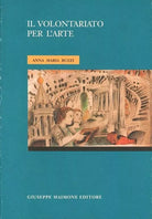 Il volontariato per l’arte di Anna Maria Buzzi,  1997,  Maimone Editore