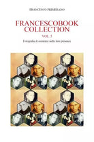 Francescobook Collection Vol 5 Fotografie di esistenze nelle loro presenze di