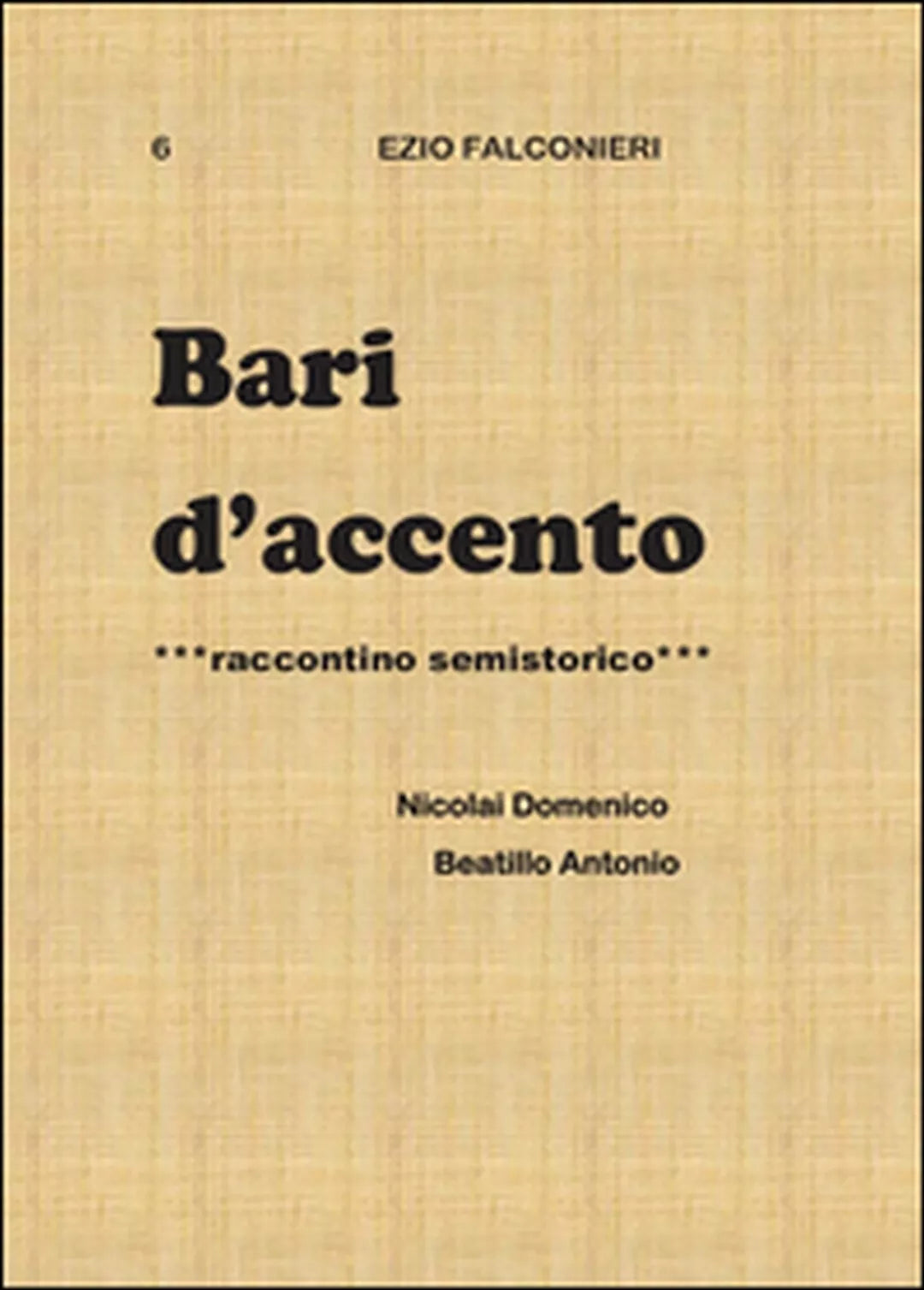 Bari d’accento Vol.6 di Ezio Falconieri, 2014, Youcanprint