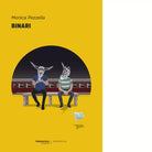 Binari Libro di Monica Pezzella