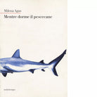 Mentre dorme il pescecane di Milena Agus