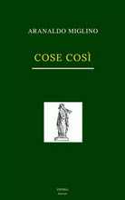 Cose cosi di Arnaldo Miglino, 2018, S’Istria