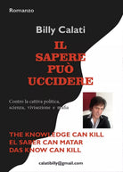 Il sapere puo uccidere di Billy Calati, 2017, Youcanprint