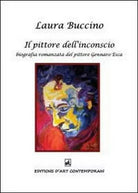 Il pittore dell’inconscio di Laura Buccino, 2013, Youcanprint - ER