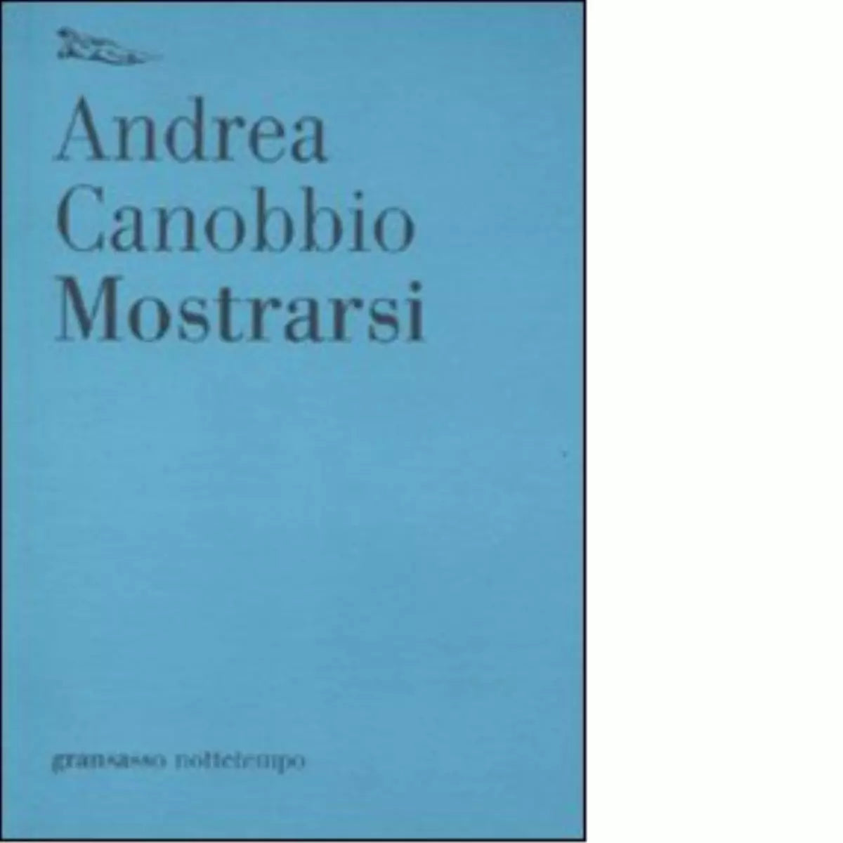 Mostrarsi di Andrea Canobbio