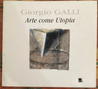 Arte come Utopia di Giorgio Galli