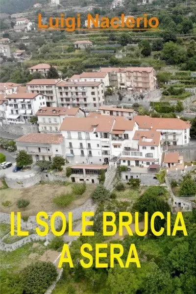 Il Sole brucia a Sera di Luigi Naclerio