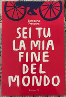 Sei tu la mia fine del mondo di Loredana Frescura