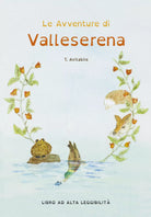 Le Avventure di Valleserena. Storie di animali ed amicizia di Tonia Avitabile,