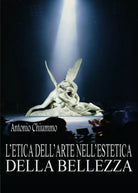 L’etica dell’arte nell’estetica della bellezza di Antonio Chiummo, 2014, Youca