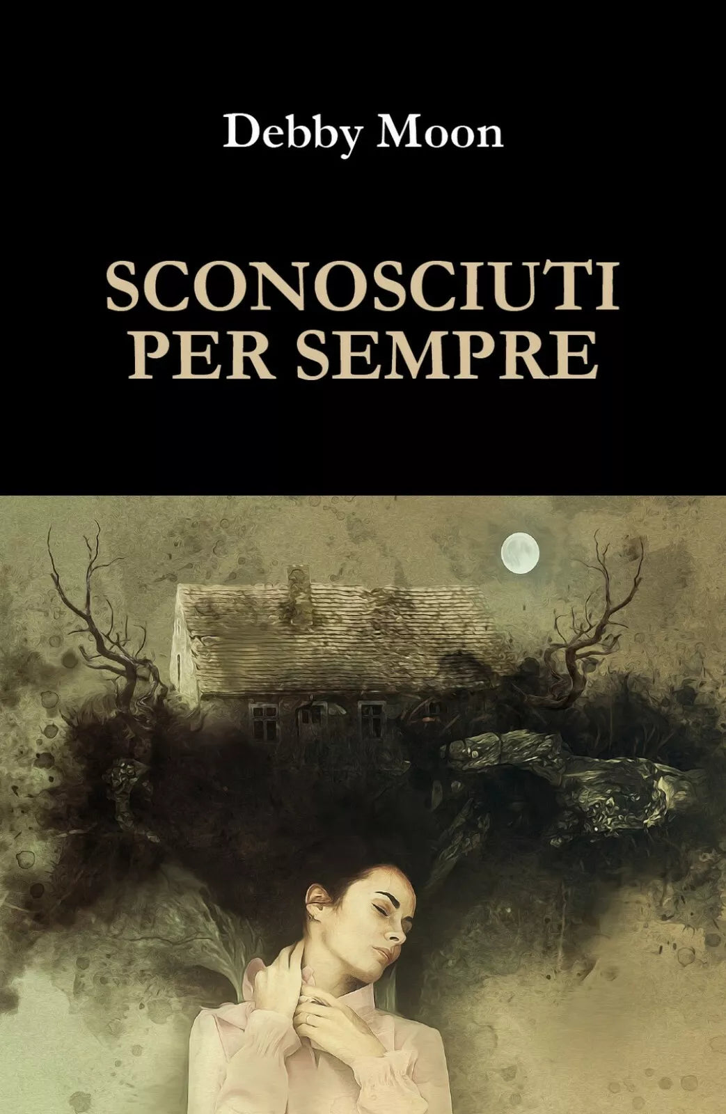 Sconosciuti per sempre di Debby Moon, 2017, Youcanprint
