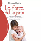 La forza del legame di Thomas Harms