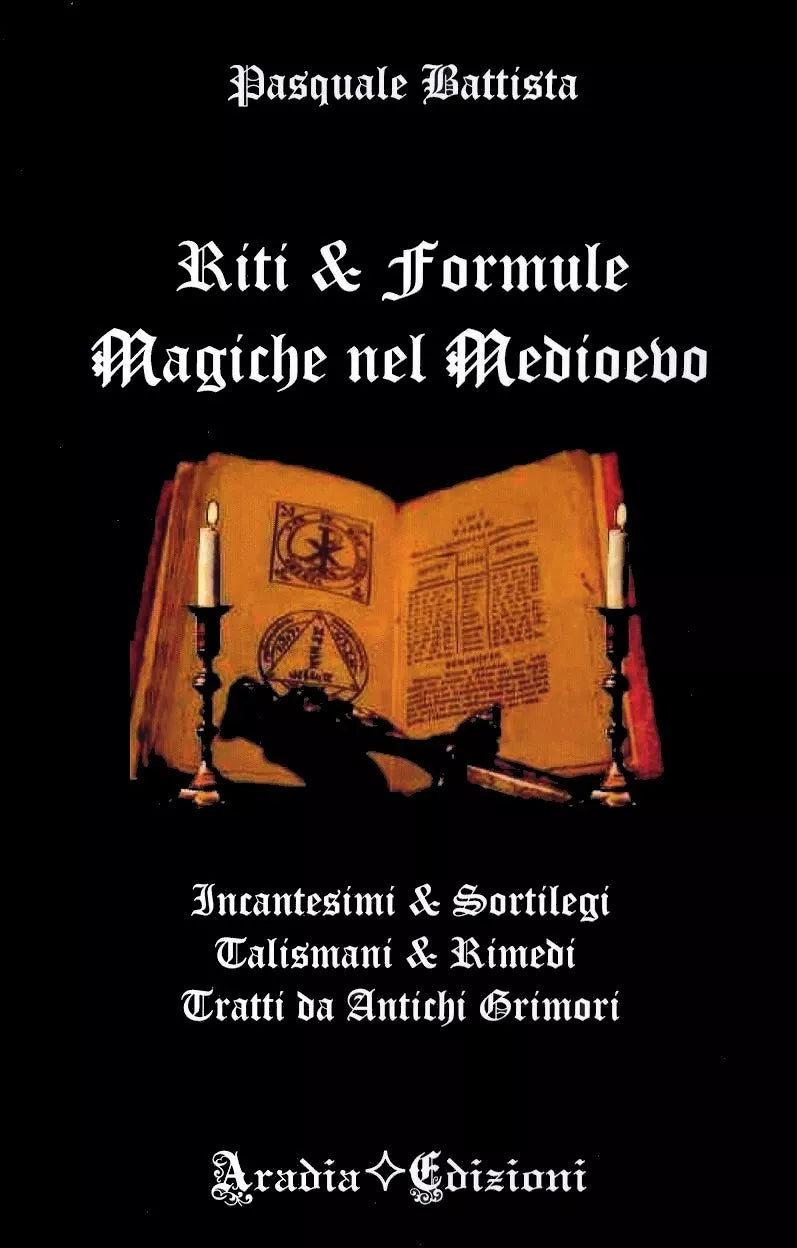 Riti e Formule Magiche nel Medioevo Incantesimi e sortilegi