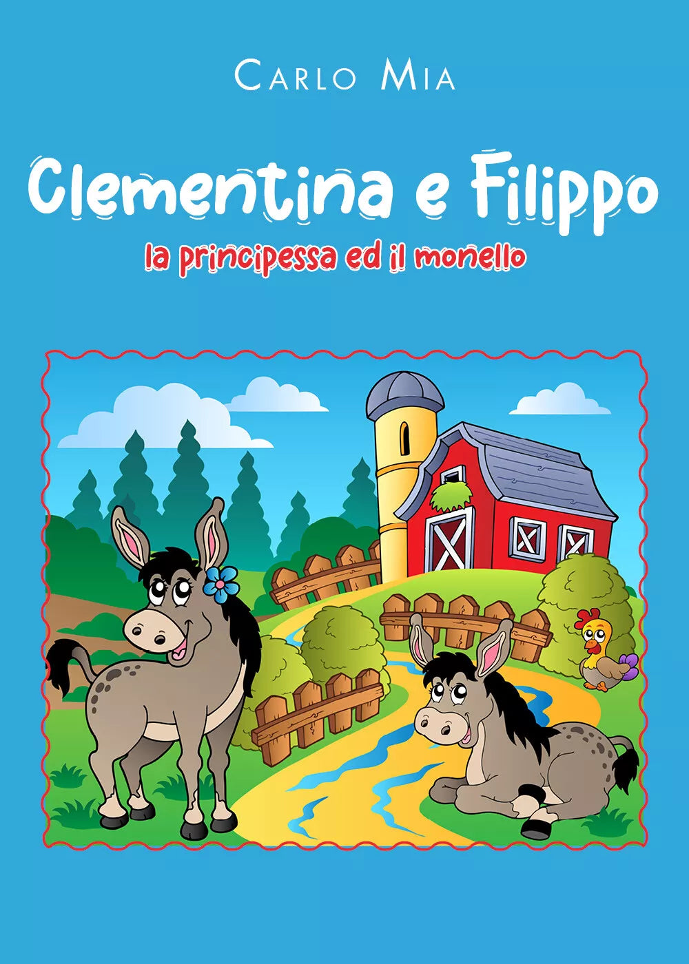 Clementina e Filippo. La principessa ed il monello di Carlo Mia, 2021, Youcanp