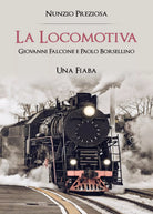 La Locomotiva Giovanni e Paolo una Fiaba, Nunzio Preziosa, 2019, Youcanprint