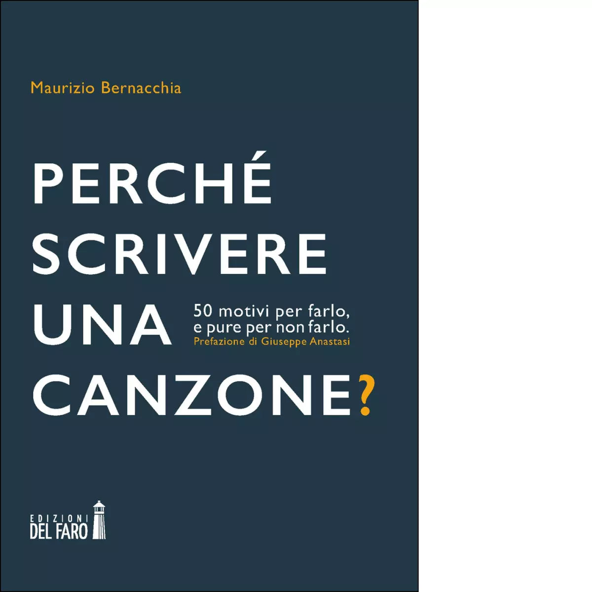 PERCH SCRIVERE UNA CANZONE di Bernacchia Maurizio