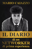 Il Diario di un Networker di prima esperienza di Mario Caiazzo