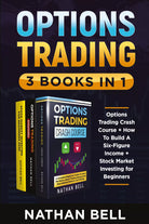 Options trading 3 books in 1 di Nathan Bell, 2021, Youcanprint